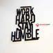 Work Hard Stay Humble 2.o Wooden Wall Decoration